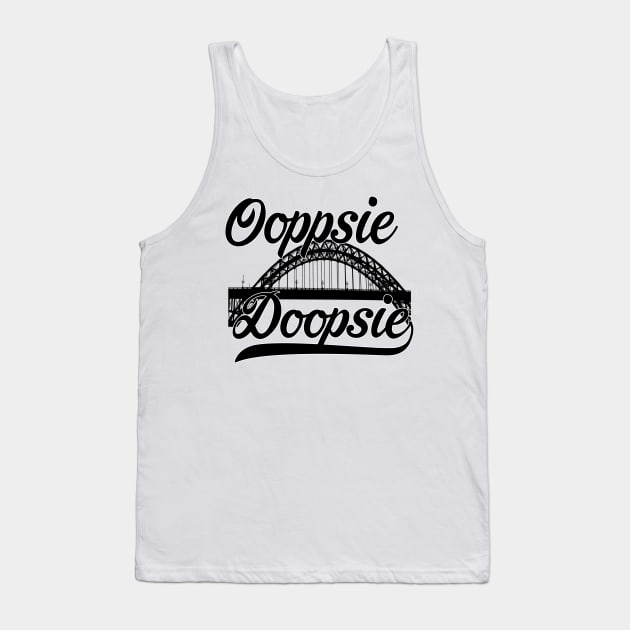 Oopsie Doopsie Tank Top by whatwemade